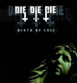 Die Die Die : Birth of Evil